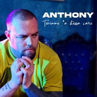 Anthony - Tenimme 'o stesso core