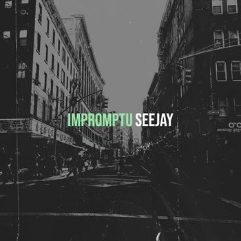 SeeJay - Impromptu (Explicit)