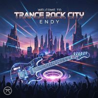 Endy - Welcome to Trance Rock City Vol.1