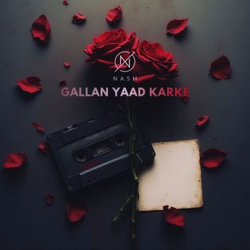 NASH - Gallan Yaad Karke