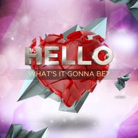 HELLO - What's It Gonna Be?
