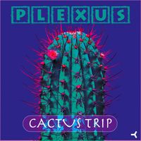 Plexus - Cactus Trip