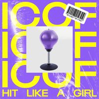 IN CASE OF FIRE - HIT LIKE A GIRL (Explicit)