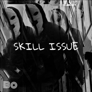 Bo - Skill Issue (Explicit)