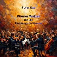 Pures Ego - Wiener Walzer Die 2te Hommage an Strauss