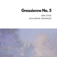 Guilherme Veroneze - Gnossienne No. 5