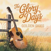 Golden Skies - The Glory Days