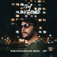 JEY INDAHOUSE - The Power of God EP