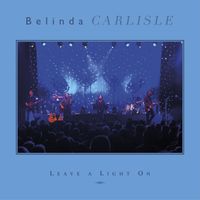 Belinda Carlisle - Leave A Light On (Live At Indigo At The O2, London / 13th October 2017)