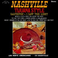 Los Norte Americanos - Nashville Tijuana Style (2018 Remaster from the Original Alshire Tapes)