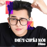 DINO - Điều Chưa Nói