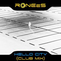 RONEeS - Hello City (Club Mix)