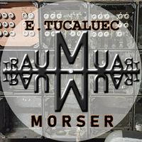 E. Tucaluec - Morser