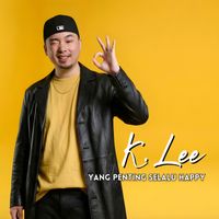 K.Lee - Yang Penting Selalu Happy