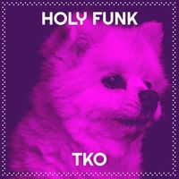 TKO - Holy Funk