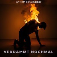 Maylon - Verdammt Nochmal (Explicit)