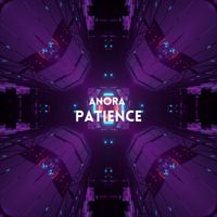 Anora - Patience