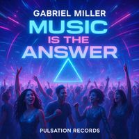 Gabriel Miller - Music Is the Answer