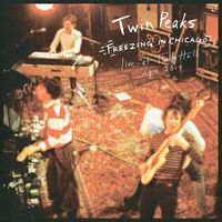 Twin Peaks - Freezing in Chicago: Live at Thalia Hall, December 31st, 2017 (Explicit)