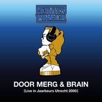 Brainpower - Door Merg & Brain (Live in Jaarbeurs Utrecht 2000) (Explicit)