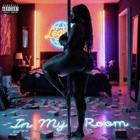Legacy - In My Room (Explicit)