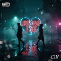 Chi - Love Had 2 Die (Explicit)