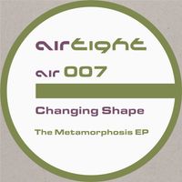 Changing Shape - The Metamorphosis EP