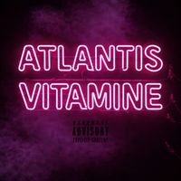 ATLANTIS - Vitamine  (Explicit)