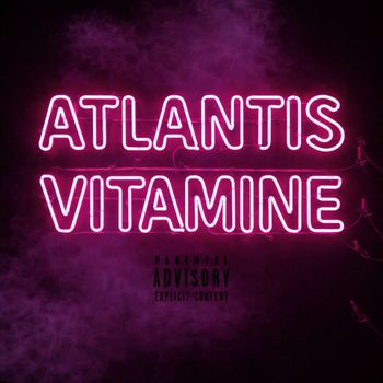 ATLANTIS - Vitamine  (Explicit)