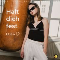 LOLA - Halt Dich Fest