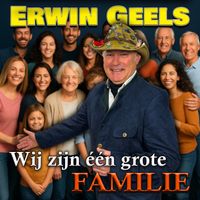 Erwin Geels - Wij zijn één grote familie