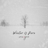 Van.Gao - Winter Is Here