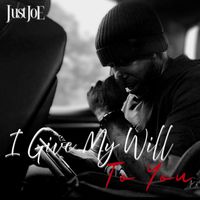 Just Joe - I Give My Will To You