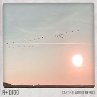 R Plus, Dido - Cards (Latroit Remix)
