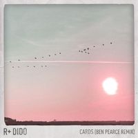 R Plus, Dido - Cards (Ben Pearce Remix)