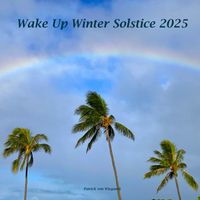 Patrick von Wiegandt - Wake up Winter Solstice 2025