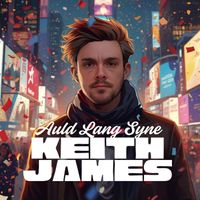 Keith James - Auld Lang Syne