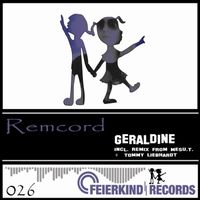 Remcord - Geraldine (Incl. Mesu.T. & Tommy Liebhardt Remix)