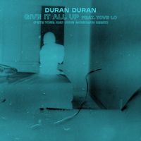 Duran Duran, Tove Lo - GIVE IT ALL UP (Pete Tong and John Monkman Remix)