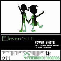 Eleven's11 - Power Shots (Incl. Mesu.T. & Ron Fazzinga Remix)
