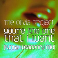 The Olivia Project - You're the one that i want (Funky Weaponry Mix)