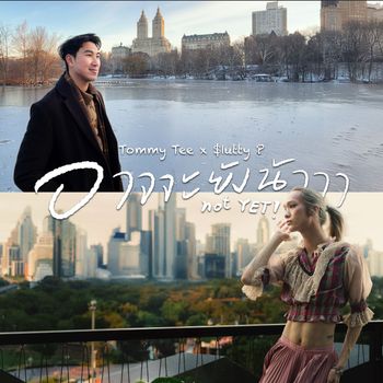 TOMMY TEE - อาจจะยังน้าาา (not YET!) (feat. $LUTTYP)