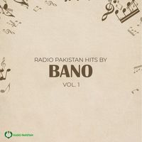 Bano - Radio Pakistan Hits By BANO, Vol. 1