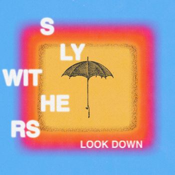 Sly Withers - Look Down (Explicit)