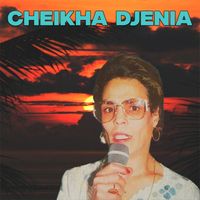 Cheikha Djenia - Li Lgalb Bghah