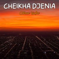 Cheikha Djenia - Chkoun Isalha