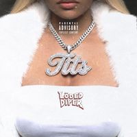 Clöben - TITS (Löded Diper) (Explicit)