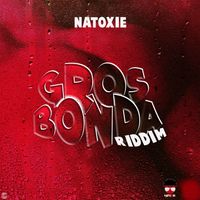 Natoxie - Gros Bonda Riddim (Explicit)