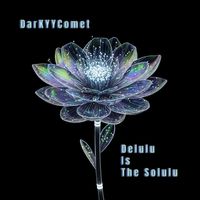 DarKYYComet - Delulu Is The Solulu