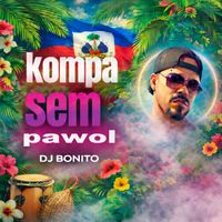 DJ BONITO - KOMPA SEM PAWOL